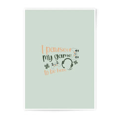 Gamer Photographic Print, I Paused My Game Print, Gaming Art, Game Room Decor, Funny Quote Print, Gift For Gamer, Video Game Prints - Tawshia