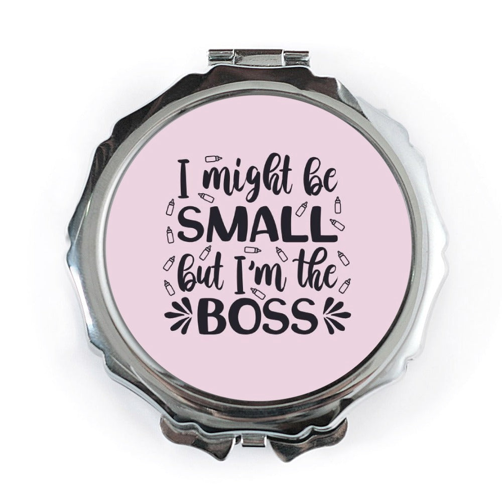 I Might Be Small But I'm The Boss Pocket Mirror, Funny Quote Mirror, Empowering Message, Cute Gift, Purse Mirror, Travel Mirror - Tawshia