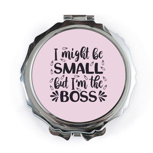 I Might Be Small But I'm The Boss Pocket Mirror, Funny Quote Mirror, Empowering Message, Cute Gift, Purse Mirror, Travel Mirror - Tawshia