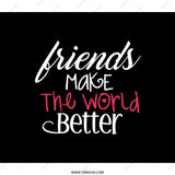 Friends Make the World Better Backpack, Friendship Gift, Positive Message, Stylish Backpack, Everyday Backpack, Gift for Friend - Tawshia
