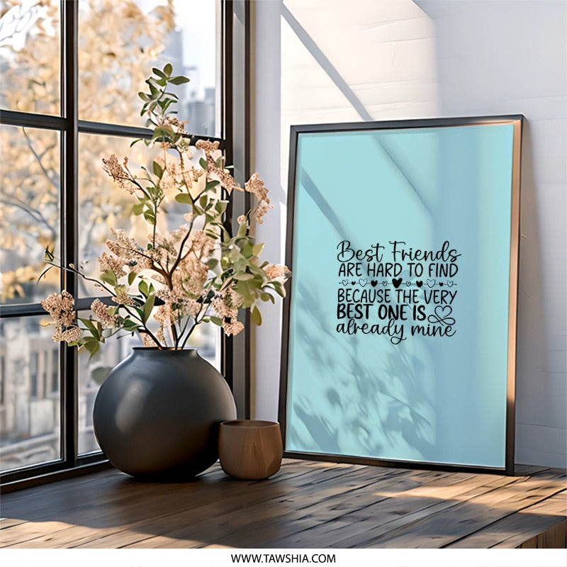 Best Friends Wall Art, Hard to Find Quote, Friendship Gift, Bestie Decor, Friend Wall Decor, Minimalist Art, Heart Wall Art - Tawshia
