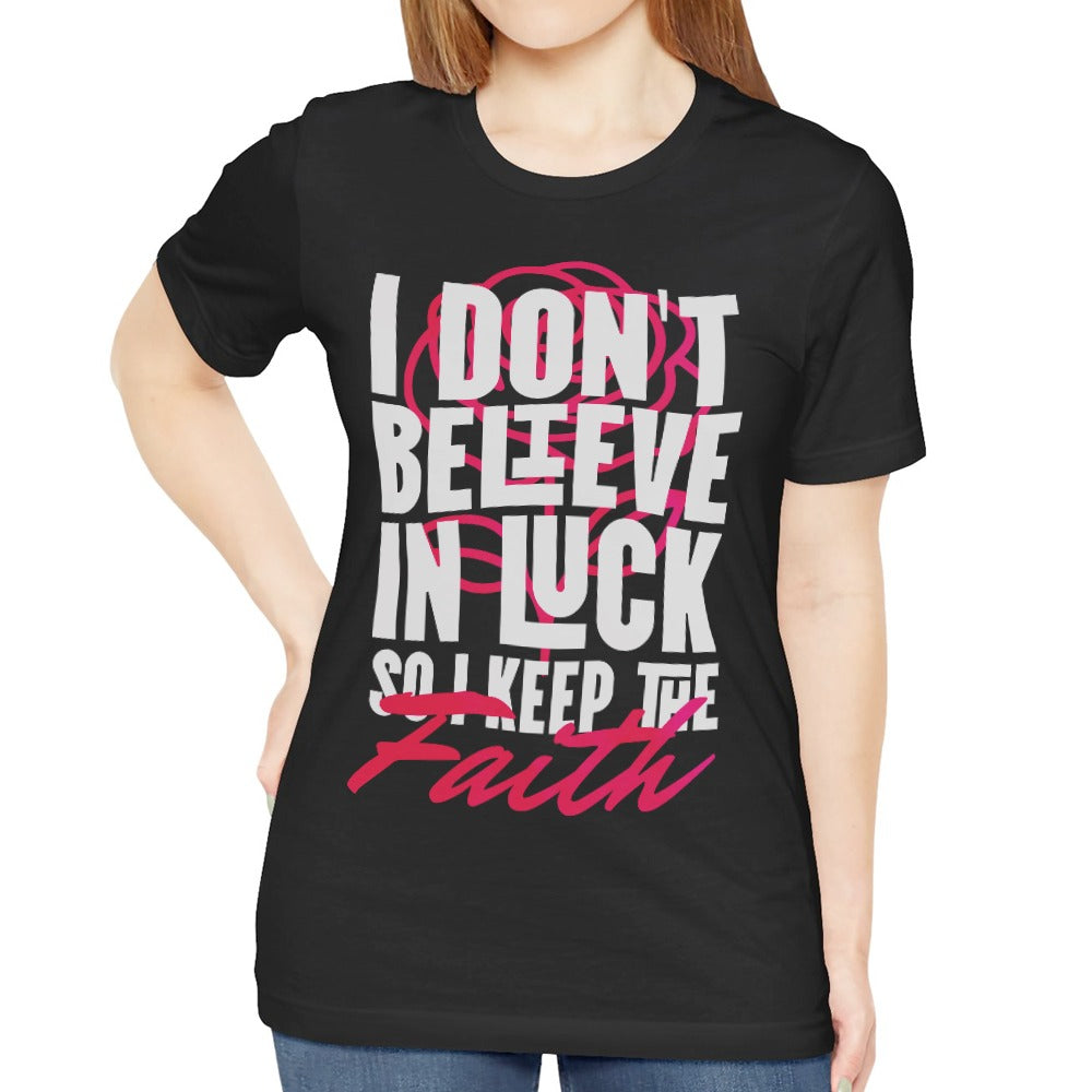 I Don't Believe In Luck So I Keep The Faith product type