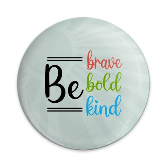 Be Brave Bold Kind Pinback Button, Motivational Quote Badge, Encouragement Gift, Colorful Positive Inspiration Pin - Tawshia