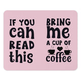 Coffee Lover Mouse Pad, Funny Desk Accessory, Office Decor, Coffee Addict Gift, If You Can Read This Bring Me Coffee Mousepad - Tawshia