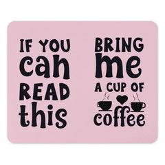 Coffee Lover Mouse Pad, Funny Desk Accessory, Office Decor, Coffee Addict Gift, If You Can Read This Bring Me Coffee Mousepad - Tawshia