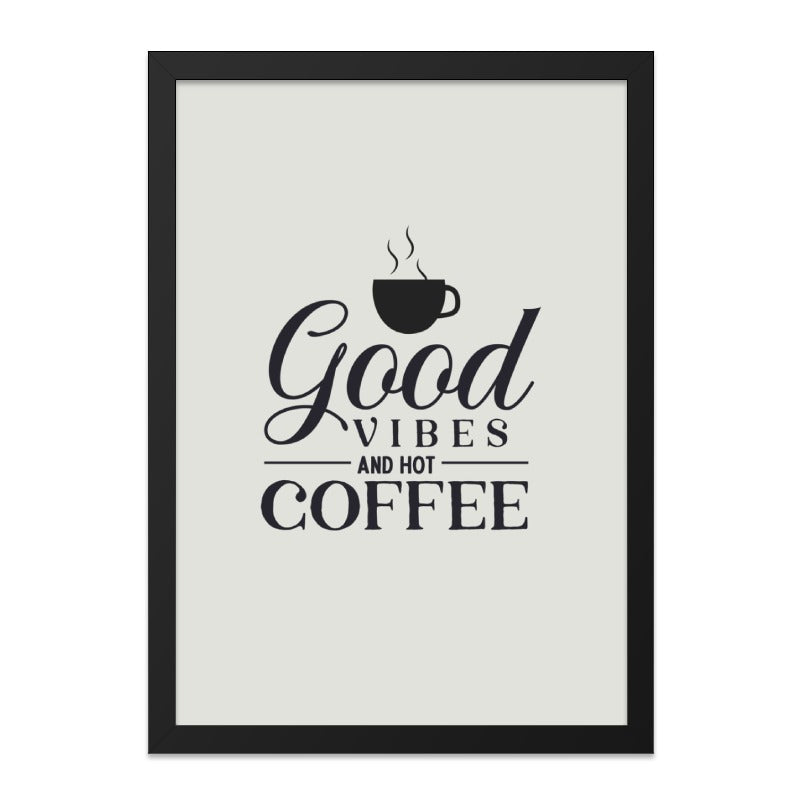 Good Vibes Hot Coffee Wall Art, Kitchen Decor, Coffee Lover Gift, Minimalist Print, Inspirational Wall Decor, Modern Home Decor - Tawshia