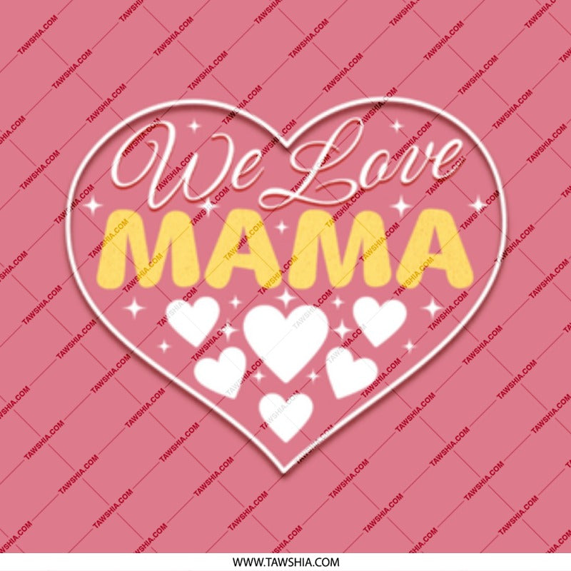 We Love Mama Heart Shaped Design Product