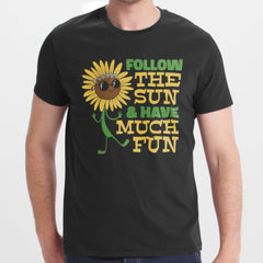 Follow The Sun And Have Much Fun T-Shirt product