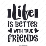 Life is Better With True Friends Mug, Friendship Quote Mug, Best Friend Gift, Inspirational Mug, Coffee Mug Gift, Gift for Friend - Tawshia
