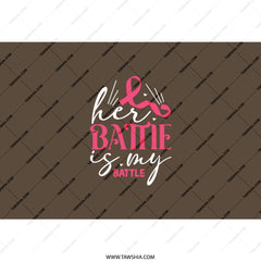 Her Battle Is My Battle Tumbler, Breast Cancer Awareness Gift, Cancer Support, Inspirational Gift, Pink Ribbon Design, Tumblers - Tawshia