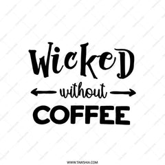 Wicked Without Coffee Throw Pillow, Funny Coffee Lover Pillow, Home Decor Pillow, Caffeine Addict Pillow, Novelty Pillow - Tawshia