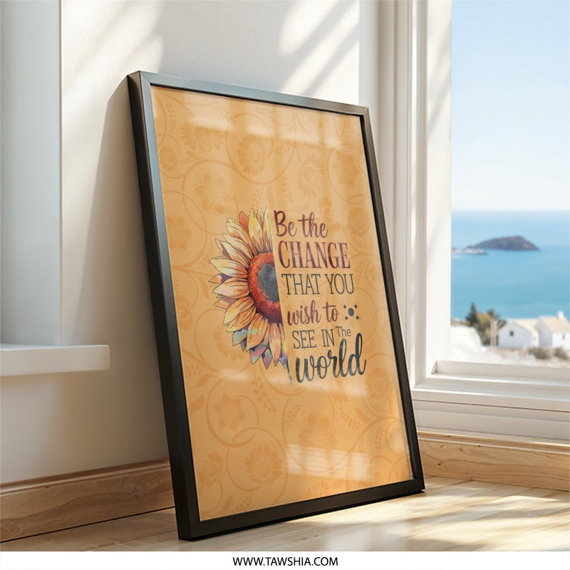 Sunflower Framed Wall Art, Motivational Quote Print, Be The Change, Home Decor, Floral Artwork, Inspirational Gift, Ready to Hang - Tawshia
