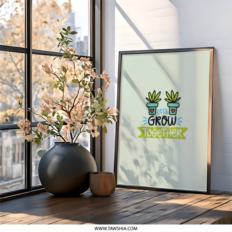 Lets Grow Together Wall Art, Plant Lover Decor, Inspirational Quote Print, Friendship Gift, Motivational Poster, Nursery Art - Tawshia