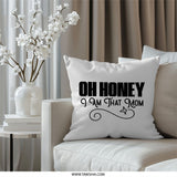 Oh Honey I Am That Mom Pillow, Funny Mom Pillow, Mother's Day Gift, Mom Life, Gift for Mom, Trendy Pillow, Home Decor Pillow - Tawshia