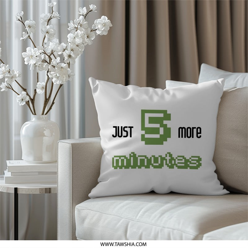 Just 5 More Minutes Pillow, Gamer Pillow, Funny Pillow, Sleeping Pillow, Bedroom Decor, Gift for Him, Gift for Her, Slogan Pillow - Tawshia