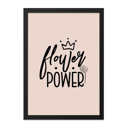 Flower Power Framed Wall Art, Inspirational Art, Motivational Decor, Positive Quote Art, Botanical Print, Feminine Decor, Floral Wall Decor - Tawshia