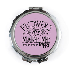 Flowers Make Me Happy, Cute Floral Pocket Mirror, Botanical Pocket Mirror, Inspirational Gift, Self-Care Mirror, Handbag Mirror - Tawshia