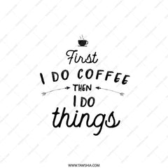 Coffee Lover Pillow, Funny Pillow, Gift for Friend, Home Decor Pillow, First I Do Coffee Pillow, Cute Pillow, Decorative Pillow - Tawshia