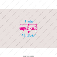 Super Cute Babies Tumbler, Funny Parent Gift, New Mom Tumbler, Pregnancy Gift, Mom To Be Cup, Cute Baby Shower Gift - Tawshia