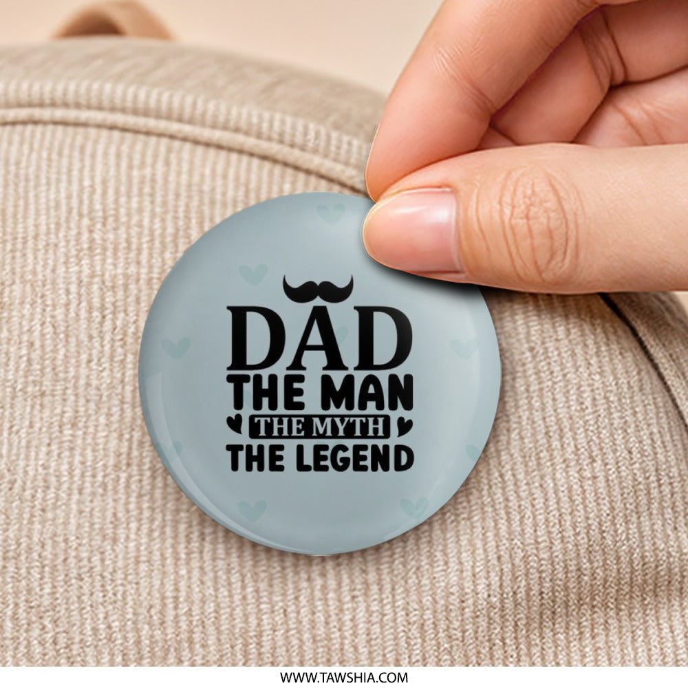 Dad The Man The Myth Pinback Button, Legend Badge, Father's Day Gift, Cool Dad, Unique Dad Gift, Popular Dad Button, Dad Badge - Tawshia