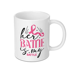 Her Battle Is My Battle Mug, Breast Cancer Awareness Gift, Support Mug, Warrior Mug, Gift for Survivor, Cancer Fighter Mug - Tawshia