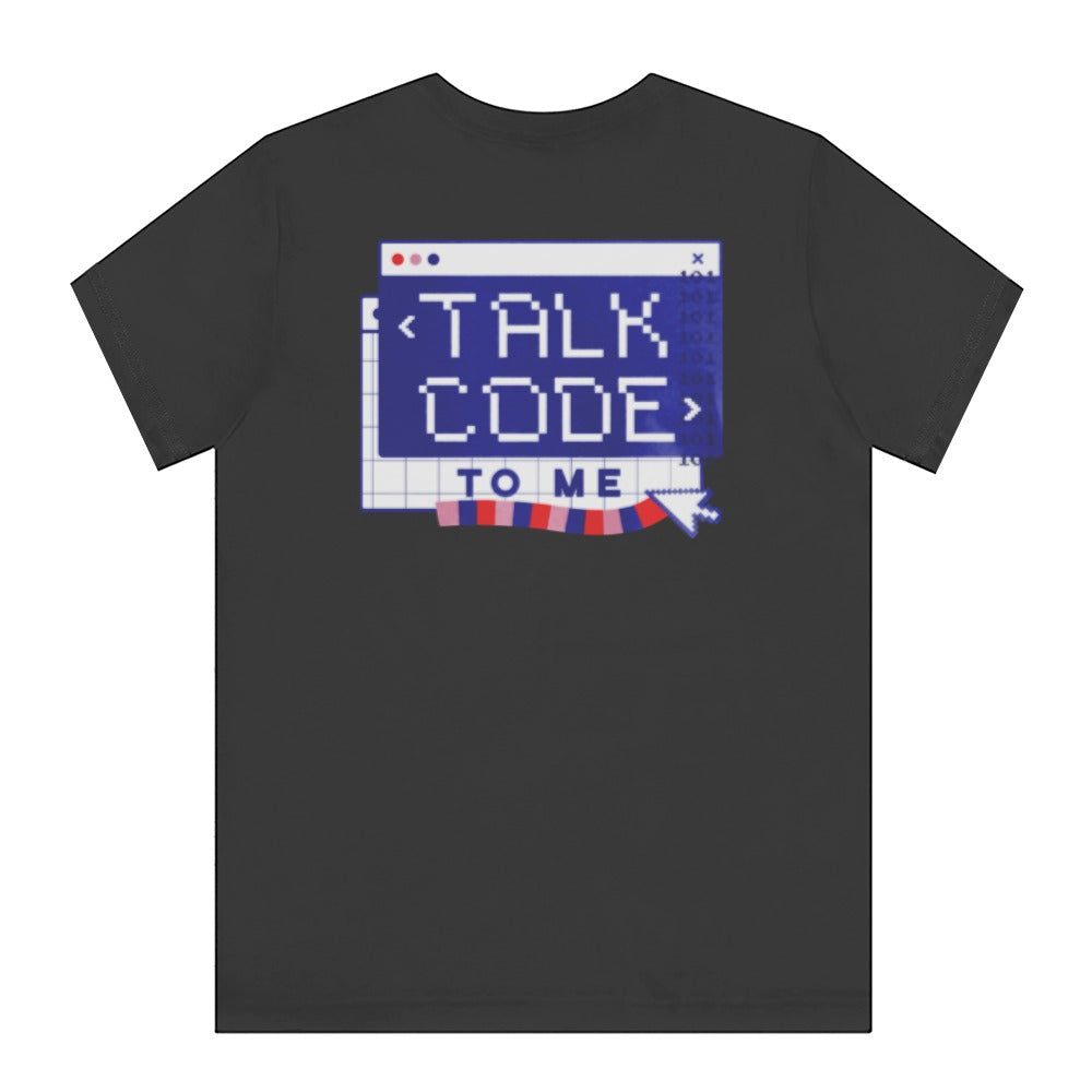 Talk Code To Me Graphic Tee Shirt product type