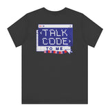 Talk Code To Me Graphic Tee Shirt product type