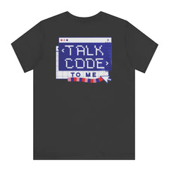 Talk Code To Me Graphic Tee Shirt product type