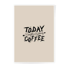Today Coffee Photographic Prints, Coffee Art Prints, Minimalist Wall Decor, Kitchen Prints, Home Decor Prints - Tawshia