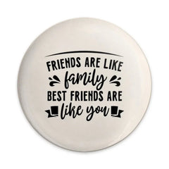 Friends Like Family Pinback Button, Best Friend Gift, Friendship Quote Button, Cute Saying Button, Appreciation Present, Friend Love - Tawshia
