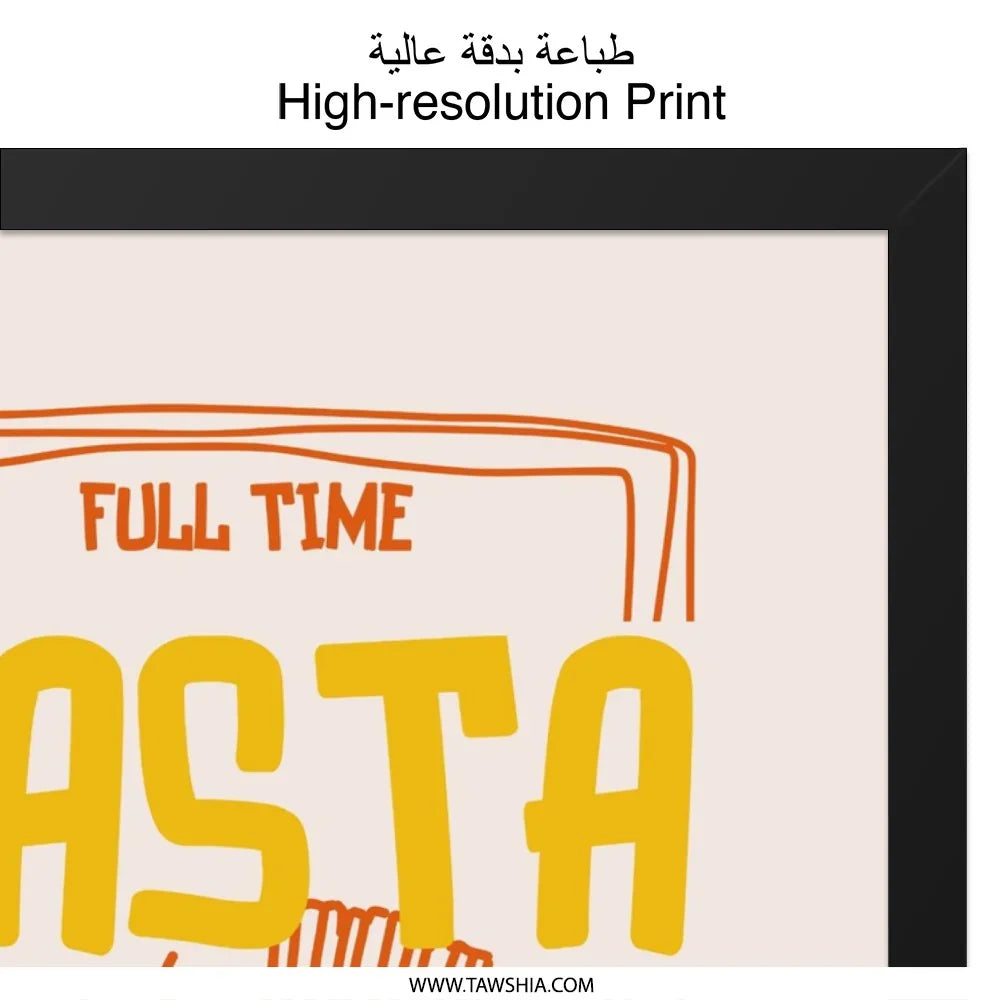 Pasta Lover Wall Art, Foodie Print, Kitchen Decor, Full Time Pasta, Modern Art Print, Home Decor, Gift for Pasta Lover - Tawshia