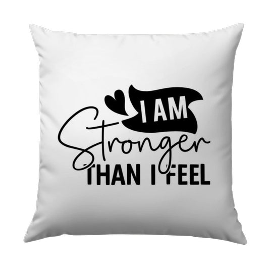 I Am Stronger Than I Feel Pillow, Motivational Pillow, Inspirational Home Decor, Positive Vibes Cushion, Gift For Her, Encouragement - Tawshia