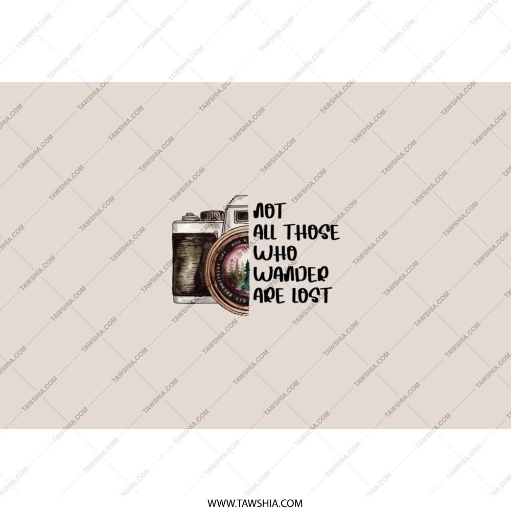 Wanderlust Tumbler, Photography Gift, Travel Quote Tumbler, Not All Those Who Wander Are Lost, Outdoors Tumbler, Gift for Traveler - Tawshia