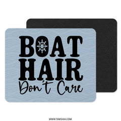 Boat Hair Don't Care MousePad, Nautical Mouse Pad, Boating Gift, Funny Mousepad, Lake Life Decor, Gift for Boaters, Lake Lover Gift - Tawshia