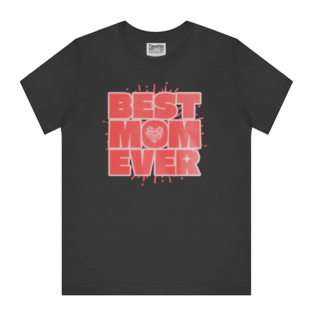 Best Mom Ever Cool Graphic Design T-shirt product type