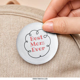 Best Mom Ever Pinback Button, Mother's Day Pin, Cute Mom Gift, Mom Appreciation Pin, Mom Badge, Gift for Mom, I Love Mom Button - Tawshia