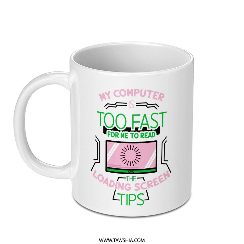 Funny Computer Mug, Too Fast Mug, Loading Screen Mug, Computer Programmer Gift, Tech Gift, Sarcastic Mug, Geek Mug, Novelty Mug - Tawshia