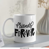 Friends Forever Mug, Friendship Gift Mug, Best Friend Mug, Friend Mug, Gift for Bestie, Funny Friendship Mug, Friend Birthday Mug - Tawshia