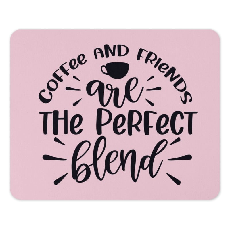 Coffee and Friends Mouse Pad, Perfect Blend Desk Decor, Gift for Friend, Office Accessory, Cute Mousepad, Unique Design Mouse Pads - Tawshia