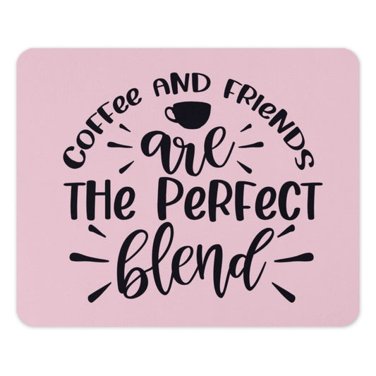 Coffee and Friends Mouse Pad, Perfect Blend Desk Decor, Gift for Friend, Office Accessory, Cute Mousepad, Unique Design Mouse Pads - Tawshia