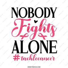 Nobody Fights Alone Tote Bag, Cancer Awareness Tote, Support Gift, Charity Event Bag, Inspirational Tote, Ribbon Design Tote Bag - Tawshia
