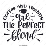Coffee and Friends Mug, Perfect Blend Mug, Friend Gift Mug, Coffee Lover Gift, Gift For Best Friend, Cute Coffee Mug - Tawshia