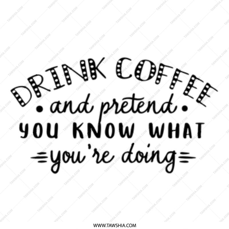 Funny Coffee Mug, Drink Coffee and Pretend, Sarcastic Mug, Novelty Coffee Mug, Gift for Friend, Unique Mug, Coffee Lover Mug, Mug - Tawshia