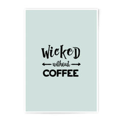 Wicked Without Coffee Photographic Prints, Funny Home Decor, Kitchen Art, Coffee Lover Gift, Trendy Wall Art, Office Print - Tawshia