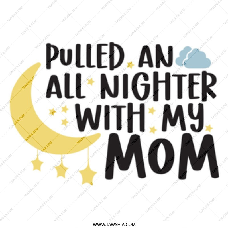 Pulled an All Nighter With My Mom Mug, Mother's Day Gift, Funny Mom Mug, Gift for Mom, Mom Coffee Mug, Mom Birthday Gift - Tawshia