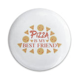 Pizza is My Best Friend Pinback Button, Food Lover, Pizza Slice, Pizza Pie, Circle Button, Quirky Button, Trendy Pin, Friend Gift - Tawshia