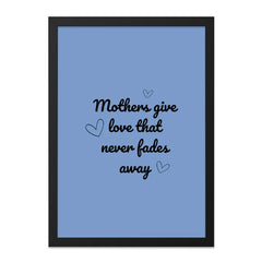 Mothers Love Wall Art, Mothers Day Gift, Never Fades Away Quote, Mom Decor, Wall Decor, Mothers Day, Love Wall Art - Tawshia