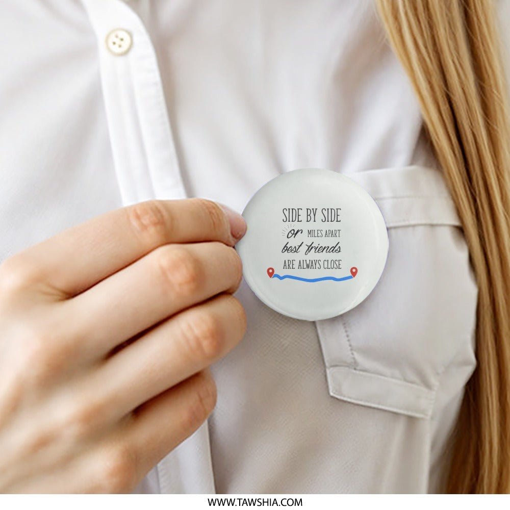 Long Distance Friendship Pinback Button, Side By Side Best Friends Button, Friendship Quote Button, Close Friends, Friendship Keepsake - Tawshia