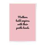 Mothers Build Empires Photographic Prints, Empowering Quote Art, Gentle Hands Wall Decor, Inspirational Saying, Minimalist Art Print - Tawshia