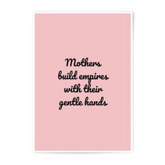 Mothers Build Empires Photographic Prints, Empowering Quote Art, Gentle Hands Wall Decor, Inspirational Saying, Minimalist Art Print - Tawshia